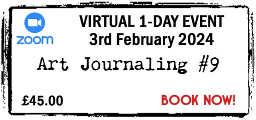 VIRTUAL - Zoom Event - 3rd February 2024 - Full Price 45 - Art Journaling #9